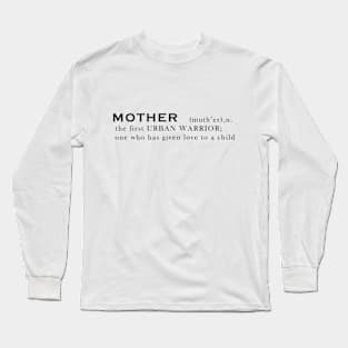 Mother Quote Long Sleeve T-Shirt